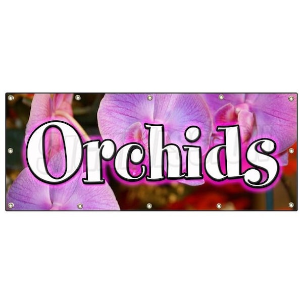Signmission ORCHIDS BANNER SIGN flower orchid stand bulb florist flower shop shoppe B-120 Orchids - main